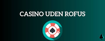 Dansk Casino Uden ROFUS – Spil Uden Begrænsninger Dansk Casino Uden ROFUS – Spil Uden Begrænsninger