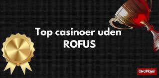 Online Casino Uden ROFUS Undgå Begrænsninger og Spil Frit Online Casino Uden ROFUS Undgå Begrænsninger og Spil Frit